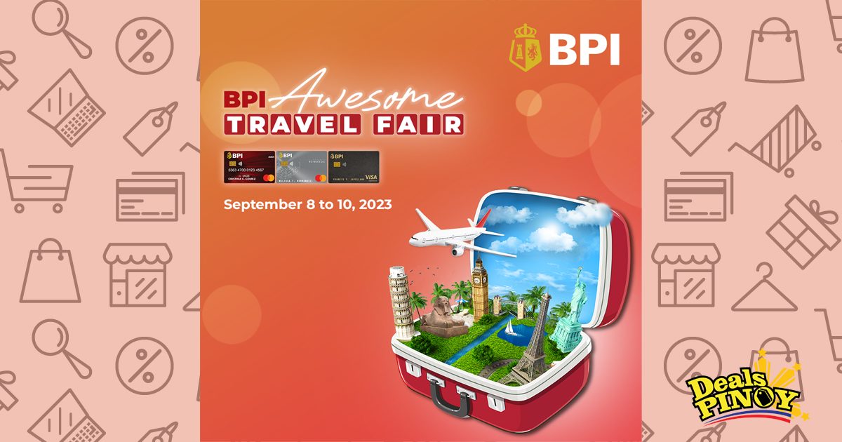 BPI Awesome Travel Fair | Deals Pinoy